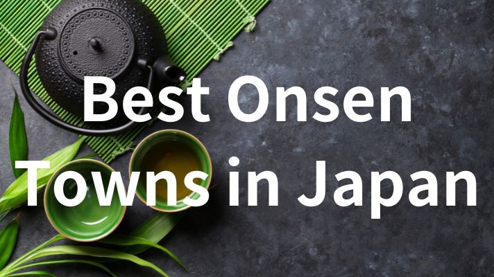 Best Onsen Towns in Japan